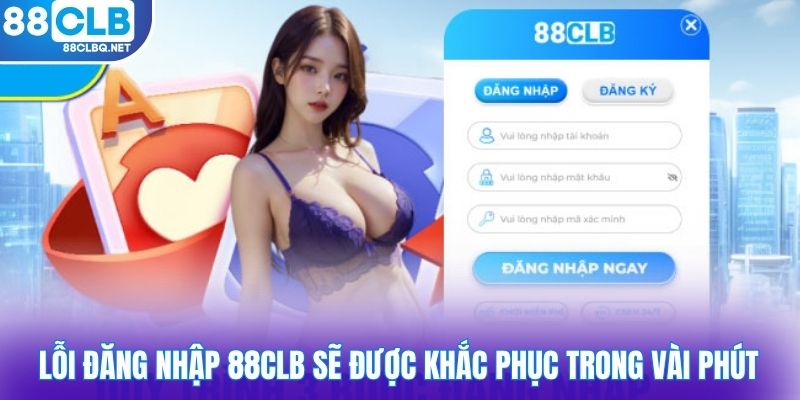 Lỗi đăng nhập 88CLB sẽ được khắc phục trong vài phút