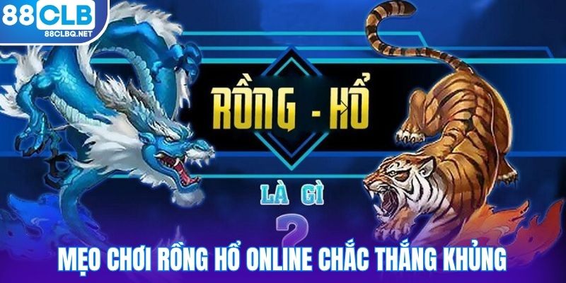 meo choi rong ho online chac thang khung Mẹo chơi rồng hổ online chắc thắng khủng
