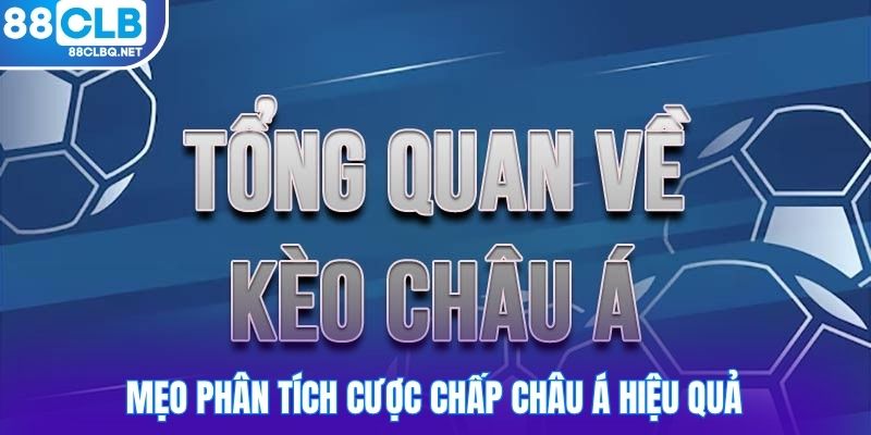 Mẹo phân tích cược chấp Châu Á hiệu quả