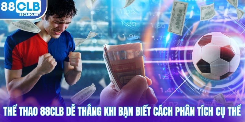 Thể thao 88CLB dễ thắng khi bạn biết cách phân tích cụ thể