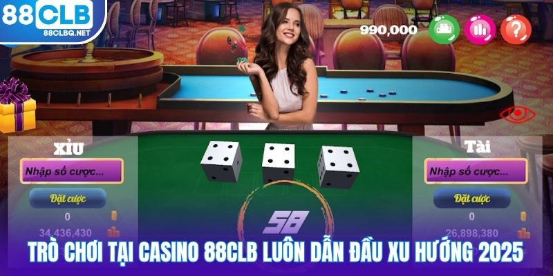 Trò chơi tại casino 88CLB luôn dẫn đầu xu hướng 2025